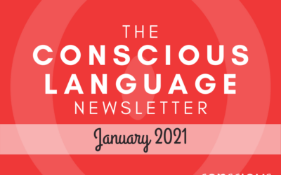The Conscious Language Newsletter: January 2021