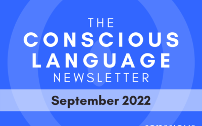 The Conscious Language Newsletter: September 2022