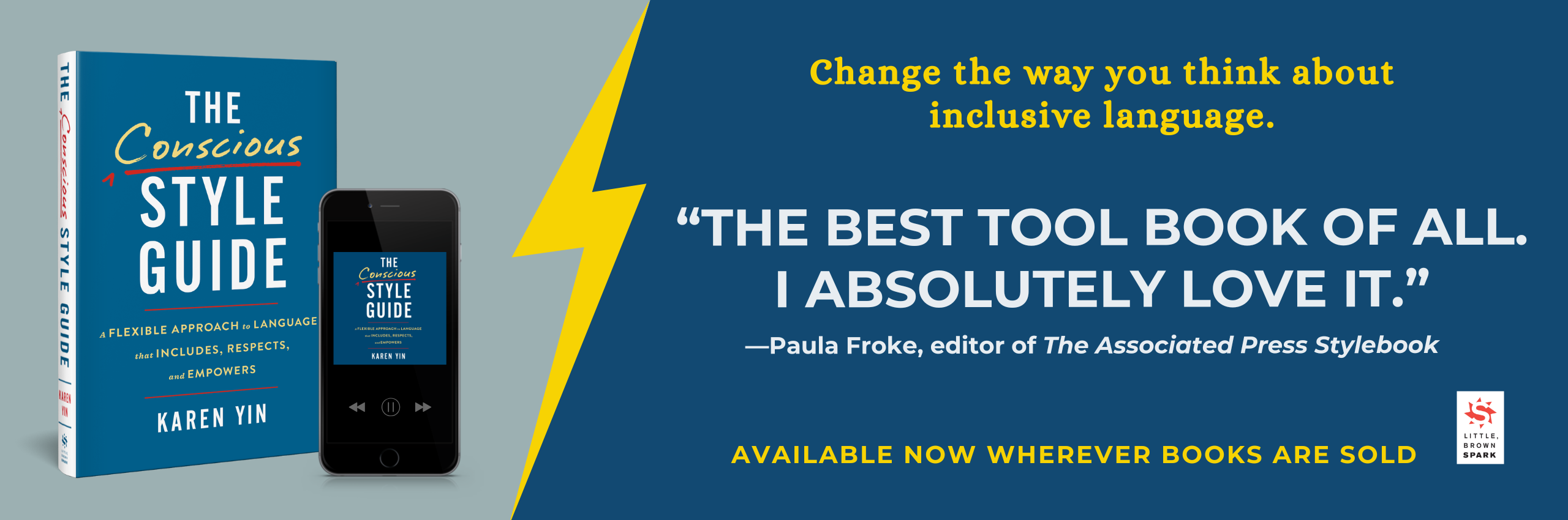 Golden full-width banner featuring images of The Conscious Style Guide book and audiobook (book cover shown on an iPhone). Text consists of endorsements by editors of The Associated Press Stylebook and The Chicago Manual of Style, the authors of Word by Word, Story Genius, Demystifying Disability, and Tell It Like It Is, and the podcast host of Grammar Girl. At the bottom, text says "Out now. Also available as an ebook."
